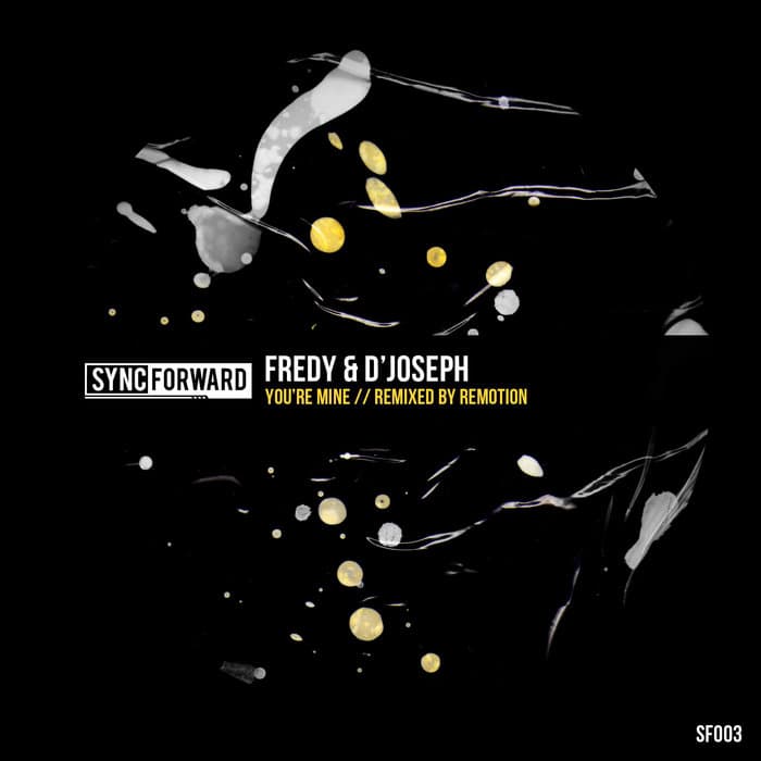 Fredy & D'Joseph - You're Mine (+ Remotion Remix)
