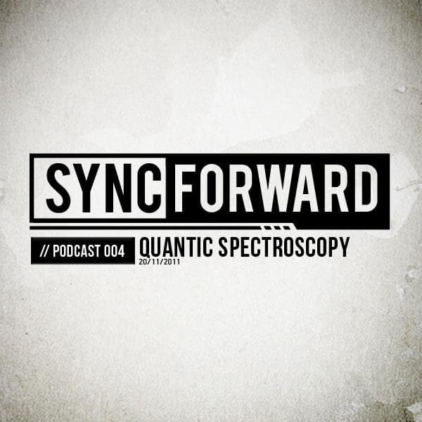 Sync Forward Podcast 004 - Quantic Spectroscopy