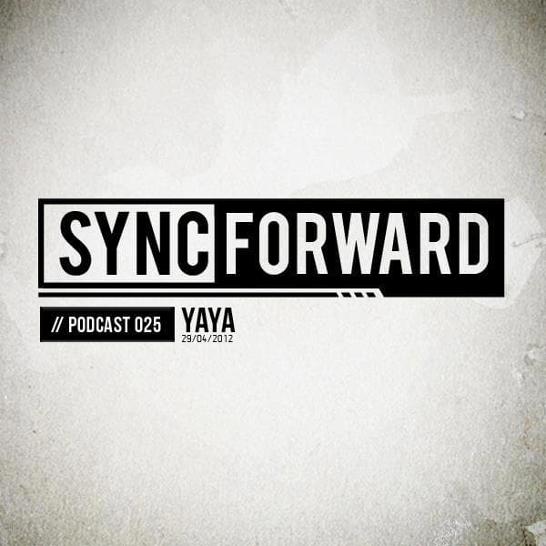 Sync Forward Podcast 025 - Yaya
