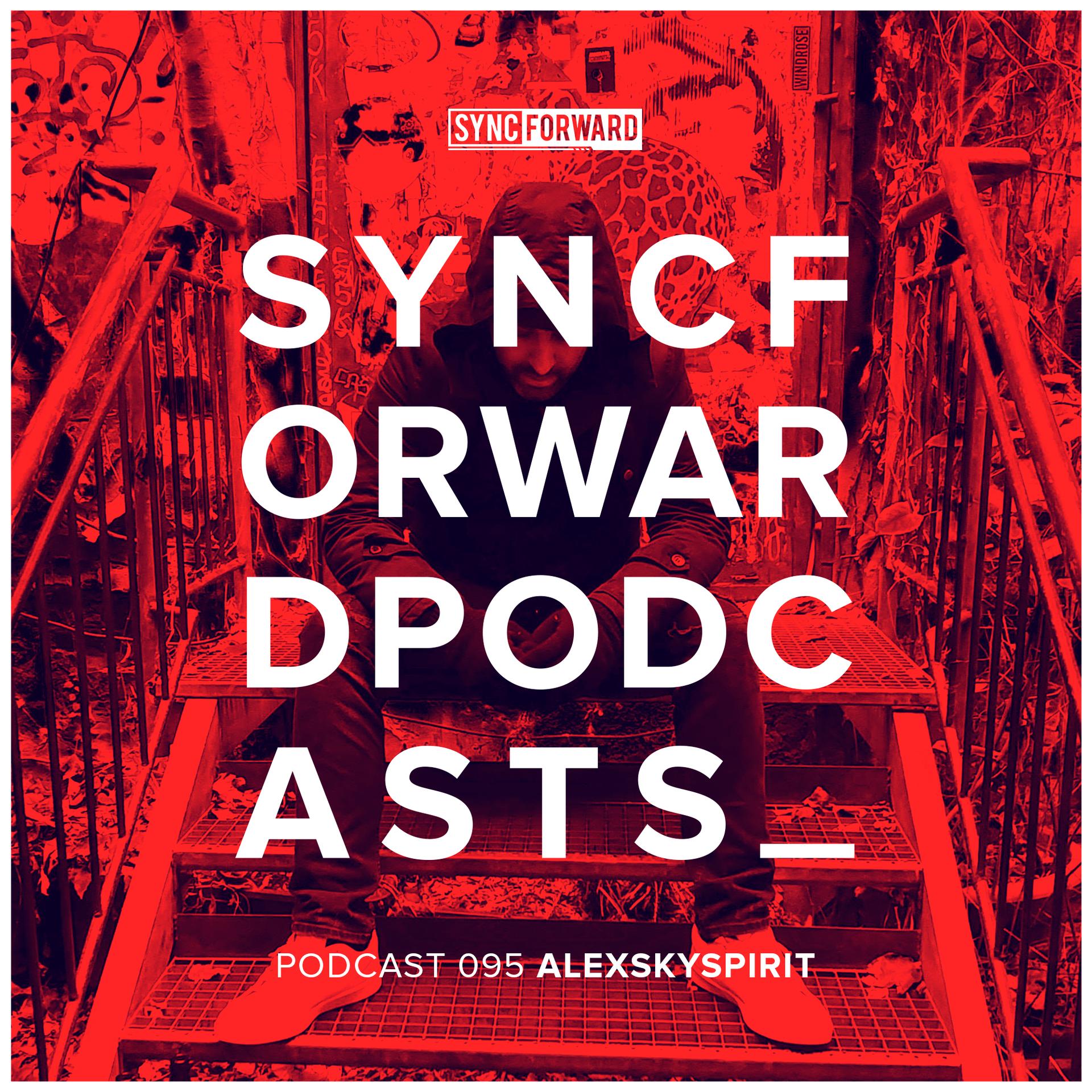 Sync Forward Podcast 095 - Alexskyspirit