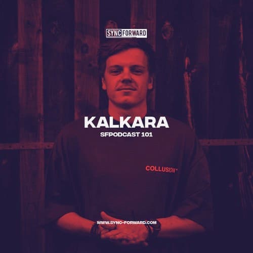 Sync Forward Podcast 101 - Kalkara